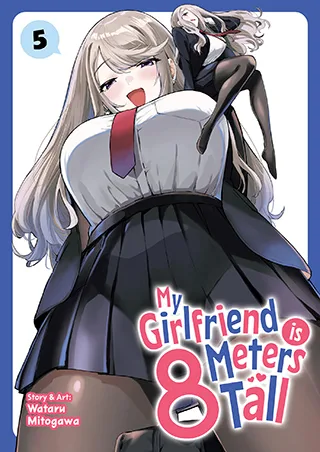 Cover of My Girlfriend is 8 Meters Tall Vol. 5