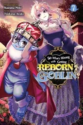 Cover of So What's Wrong with Getting Reborn as a Goblin?, Vol. 7