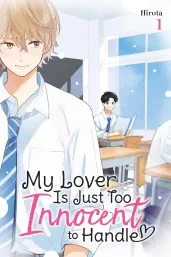 Cover of My Lover Is Just Too Innocent to Handle, Vol. 1