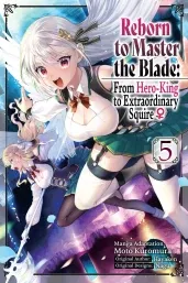 Cover of Reborn to Master the Blade: From Hero-King to Extraordinary Squire, Vol. 5 (manga)