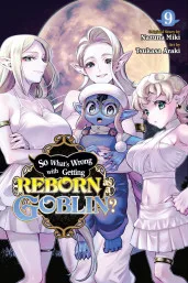 Cover of So What's Wrong with Getting Reborn as a Goblin?, Vol. 9