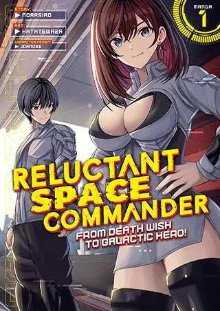 Cover of Reluctant Space Commander: From Death Wish to Galactic Hero! (Manga) Vol. 1