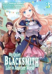 Cover of My Quiet Blacksmith Life in Another World: Volume 3 (Manga)