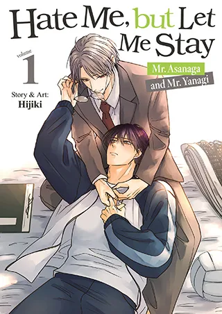 Cover of Hate Me, but Let Me Stay – Mr. Asanaga and Mr. Yanagi Vol. 1