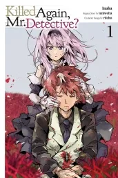 Cover of Killed Again, Mr. Detective?, Vol. 1