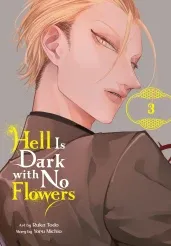 Cover of Hell Is Dark with No Flowers, Vol. 3 (manga)