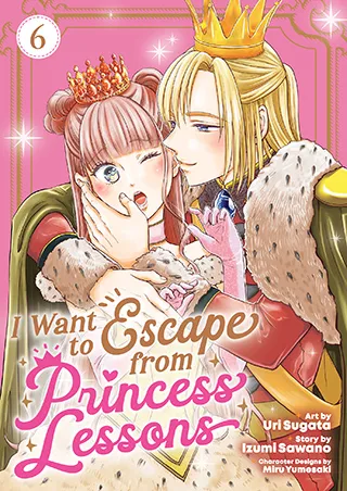 Cover of I Want to Escape from Princess Lessons (Manga) Vol. 6