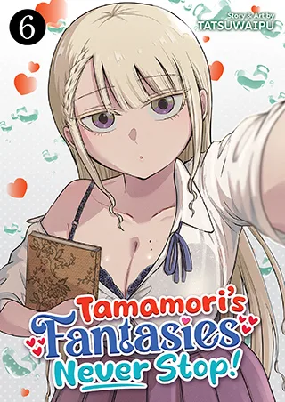 Cover of Tamamori’s Fantasies Never Stop! Vol. 6