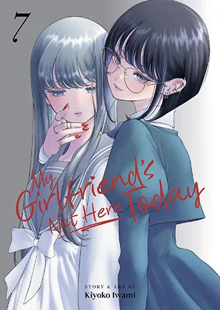 Cover of My Girlfriend’s Not Here Today Vol. 7