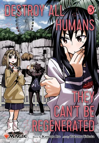 Cover of Destroy All Humans. They Can’t Be Regenerated. A Magic: The Gathering Manga, Vol. 3