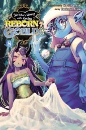 Cover of So What's Wrong with Getting Reborn as a Goblin?, Vol. 8