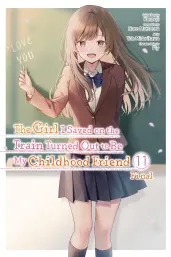 Cover of The Girl I Saved on the Train Turned Out to Be My Childhood Friend, Vol. 11 (manga)