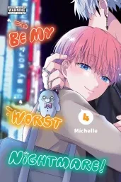 Cover of Be My Worst Nightmare!, Vol. 4